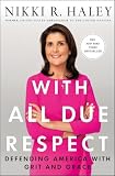 With All Due Respect Defending America With Grit And Grace English Edition