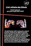 Lart Militaire Des Chinois Recueil Danciens Traits Sur La Guerre Composs Avant Lre Chrtienne Par Diffrents Gnraux Et Traduits Par Le Pre Amiot