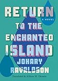 Return To The Enchanted Island A Novel