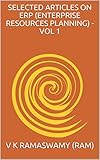 Selected Articles On Erp Enterprise Resources Planning Vol 1 Erp Books