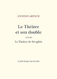 Le Thtre Et Son Double Suivi De Le Thtre De Sraphin Folio Essais T 14