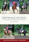 Dressage School A Sourcebook Of Movements And Tips English Edition