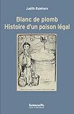 Blanc De Plomb Histoire Dun Poison Lgal Domaine Histoire