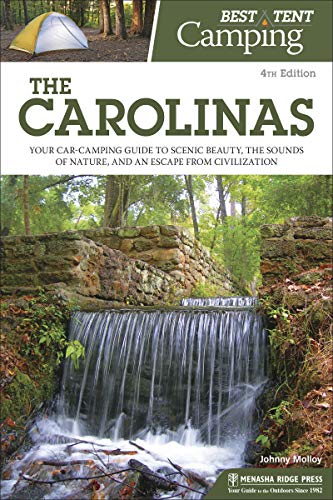 Best Tent Camping: The Carolinas: Your Car-Camping Guide to Scenic Beauty, the Sounds of Nature, and an Escape from Civilization book cover