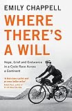 Where Theres A Will Hope Grief And Endurance In A Cycle Race Across A Continent English Edition