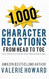 Character Reactions From Head To Toe Indie Author Resources Book 1