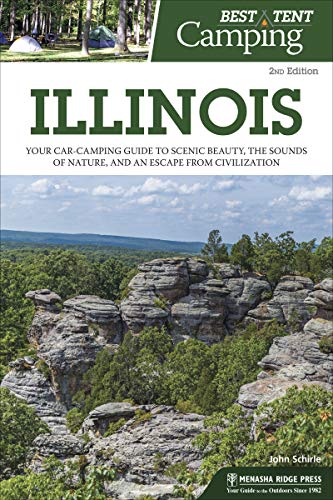 Best Tent Camping: Illinois: Your Car-Camping Guide to Scenic Beauty, the Sounds of Nature, and an Escape from Civilization book cover