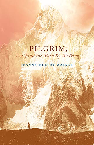 Pilgrim, You Find the Path by Walking book cover