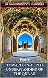 Towards Indepth Understanding Of The Quran Part 1 Understanding Quran English Edition
