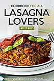 Cookbook For All Lasagna Lovers 30 Lasagna Recipes For Every Day Of The Month English Edition