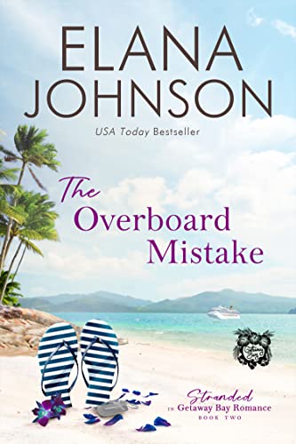 The Overboard Mistake / Stranded with the SEAL book cover