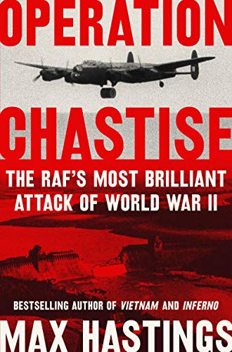 Operation Chastise: The RAF's Most Brilliant Attack of World War II book cover