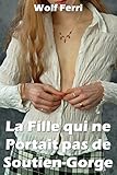 La Fille Qui Ne Portait Pas De Soutiengorge