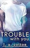 The Trouble With You Rixon Raiders Book 1 English Edition