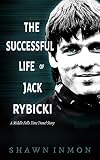 The Successful Life of Jack Rybicki: Middle Falls Time Travel, Book 11