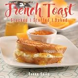 French Toast Stacked Stuffed Baked