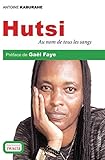 Hutsi: Au Nom De Tous Les Sangs