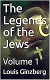 The Legends Of The Jews Volume 1 English Edition