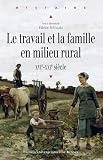 Le Travail Et La Famille En Milieu Rural Xviexxie Sicle Histoire