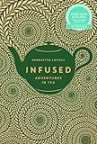 Infused Adventures In Tea English Edition