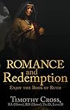 Romance And Redemption Enjoy The Book Of Ruth English Edition