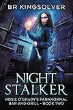 Night Stalker An Urban Fantasy Rosie Ogradys Paranormal Bar And Grill Book 2