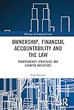 Ownership Financial Accountability And The Law Transparency Strategies And Counterinitiatives The Law Of Financial Crime English Edition