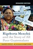 Rigoberta Menchu And The Story Of All Poor Guatemalans New Foreword By Elizabeth Burgos