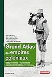 Grand Atlas Des Empires Coloniaux Atlas Mmoires