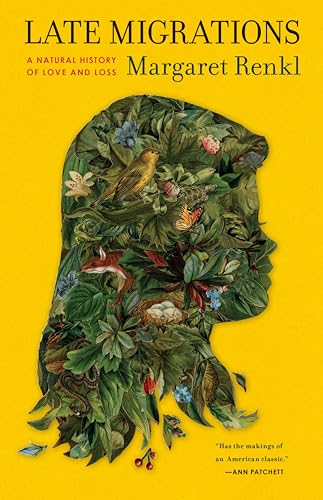 Late Migrations: A Natural History of Love and Loss book cover