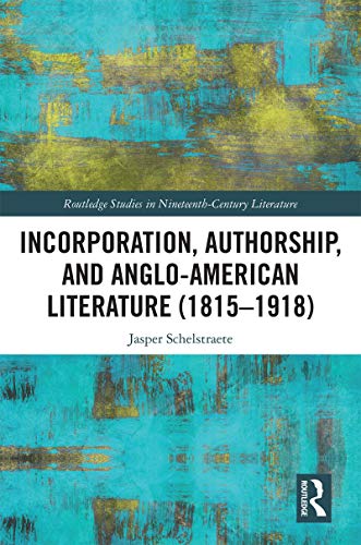 Incorporation, Authorship, and Anglo-American Literature (By: Jasper Schelstraete) cover