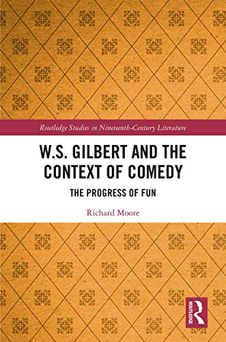 W.S. Gilbert and the Context of Comedy (By: Richard Moore) cover
