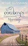 The Cowboys Convenient Marriage Sweet Water Ranch Western Cowboy Romance Book 5
