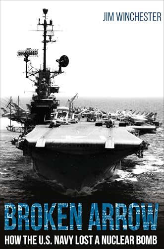 Broken Arrow: How the U.S. Navy Lost a Nuclear Bomb book cover