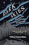 Dark Skies A Journey Into The Wild Night English Edition