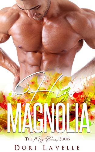 His Magnolia (By: Dori Lavelle) cover