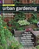 Field Guide To Urban Gardeninghow To Grow Plants No Matter Where You Live Raised Beds Vertical Gardening Indoor Edibles Balconies And Rooftops Hydroponics
