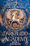 Darkblood Academy Book One Halfblood A Supernatural Academy Series English Edition