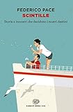 Scintille Storie E Incontri Che Decidono I Nostri Destini Super Et Opera Viva Italian Edition