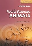 Desktop Guide To The Flower Essences For Animals English Edition