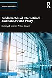 Fundamentals Of International Aviation Law And Policy Aviation Fundamentals