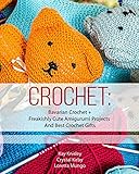 Crochet Bavarian Crochet Freakishly Cute Amigurumi Projects And Best Crochet Gifts English Edition