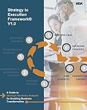 Strategy To Execution Framework A Guide To Strategic Business Analysis For Enabling Business Transformation English Edition