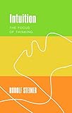 Intuition The Focus Of Thinking English Edition