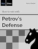 How To Win With Petrovs Defense English Edition