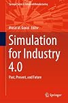 Simulation for Industry 4.0: Past, Present, and Future (Springer Series in Advanced Manufacturing)