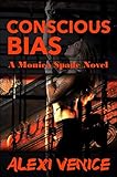 Conscious Bias A Monica Spade Novel