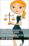 Libra Horoscope Astrology 2020 Your Weekly Guide To The Stars Horoscopes 2020 Book 7 English Edition