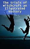 The Trials Of Witchcraft An Illustrated History Norwegian Edition