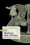 Histoire des vikings: des invasions à la diaspora
